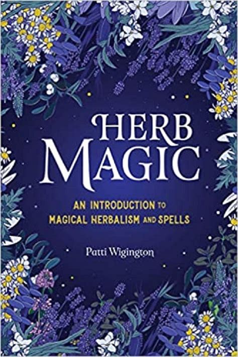 Herb Magic An Introduction To Magical Herbalism And Spells