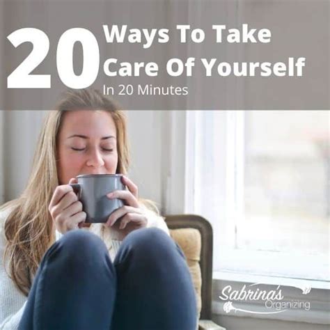 20 Ways To Take Care Of Yourself In 20 Minutes Take Care Take Care