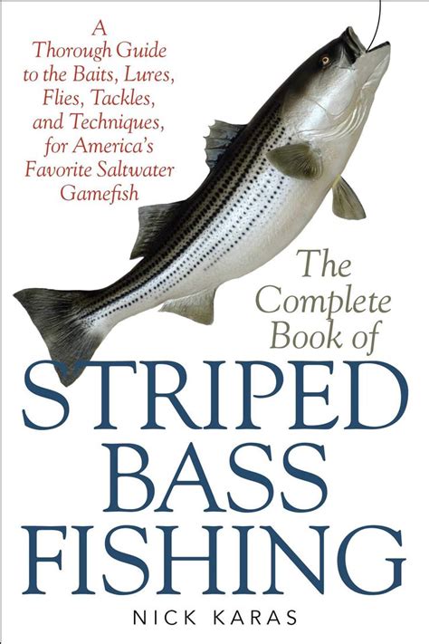 The Complete Book Of Striped Bass Fishing A Thorough Guide To The