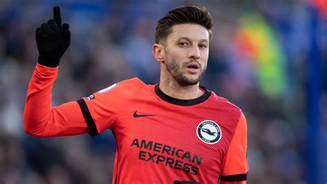 Brighton Adam Lallana Has So Much Experience And Is A Positive Guy