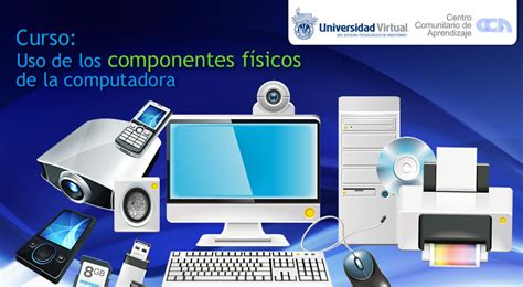 Uso De Los Componentes Físicos De La Computadora