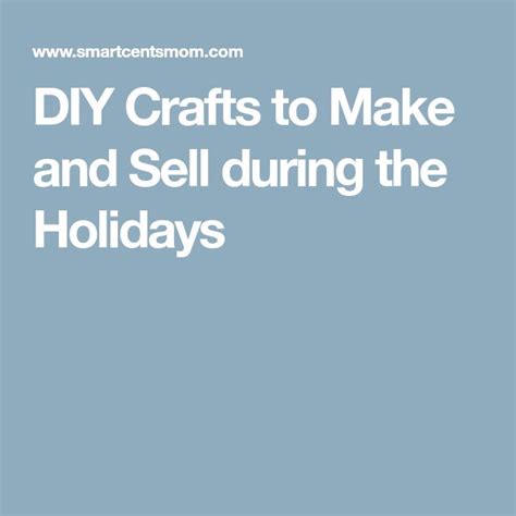 Diy Crafts To Make And Sell During The Holidays Smartcentsmom