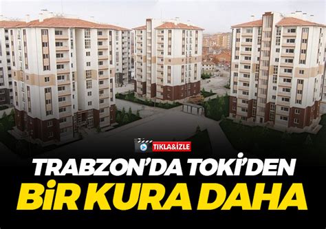 TOKİ Trabzon Araklı kura çekimi sonuçları isim isim tam liste
