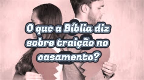 Quem Traiu Pode Casar De Novo Bíblia