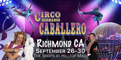Circo Hermanos Caballero Circus Richmond The Shops At Hilltop