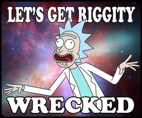 Tv Quotes Riggity Wrecked Tv Quotes