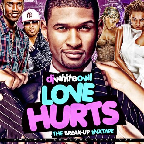 DJ White Owl - Love Hurts The Break Up Mixtape | Buymixtapes.com