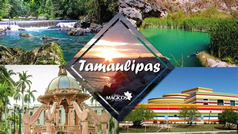 Discover Tamaulipas Everything For The Most Daring Of Travelers San