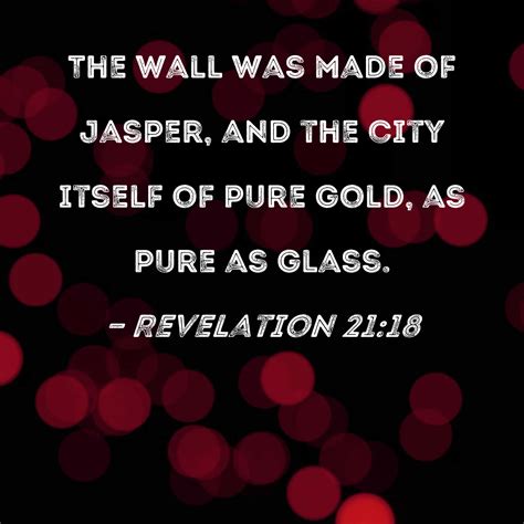 Revelation 2118 The Wall Was Made Of Jasper And The City Itself Of