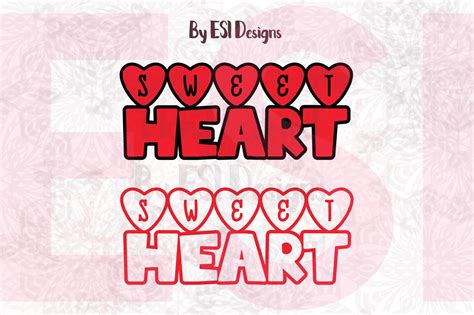 Sweet Heart Valentine Word Art Svg Dxf Eps Png By Esi Designs