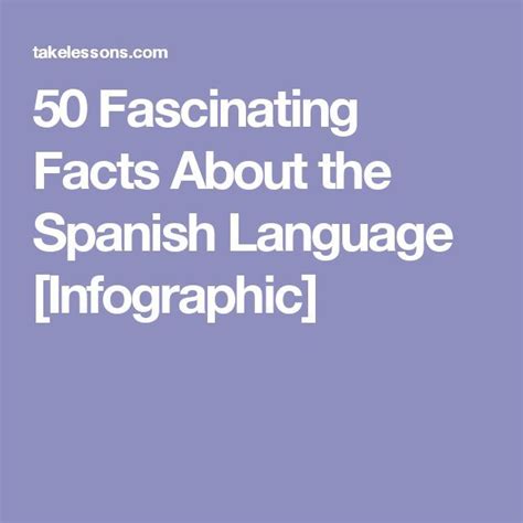 Educational Infographic Educational Infographic 50 Fascinating Facts About The Spanish