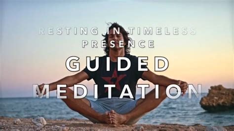 Resting In Timeless Presence Guided Meditation Youtube