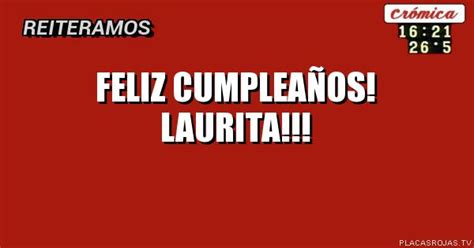Feliz Cumpleaños Laurita Placas Rojas Tv