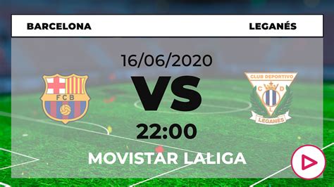 ¡y las mejores imágenes de la jornada 35 de laliga santander. Barcelona - Leganés: hora y dónde ver el partido de Liga ...