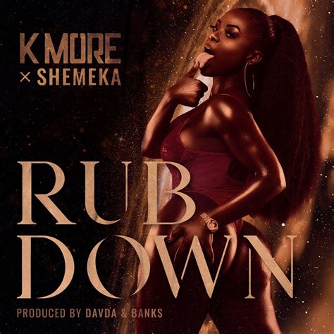 K More X Shemeka Rub Down Explicit Radio