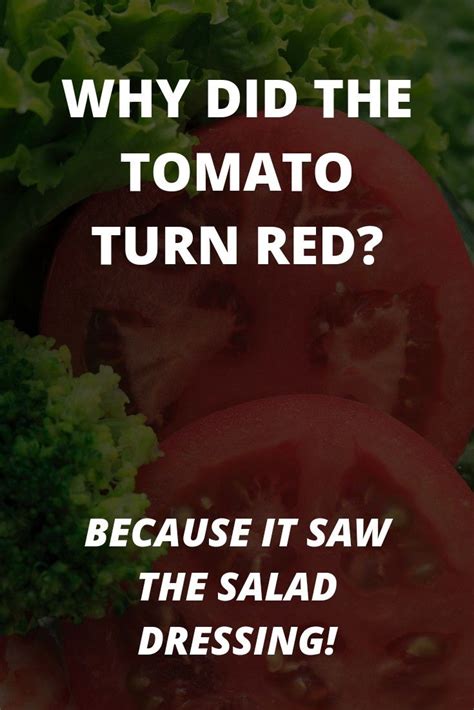 Tomatoes And Broccoli With The Words Why Did The Tomato Turned Because