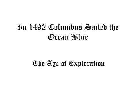 Ppt In 1492 Columbus Sailed The Ocean Blue Powerpoint Presentation