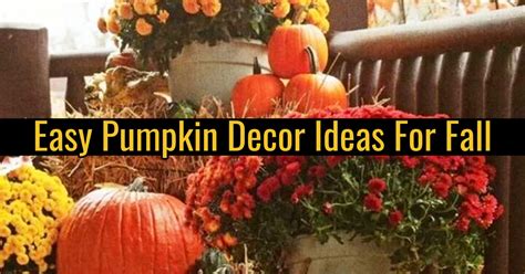 Fall Decorating with Pumpkins - 8 Creative DIY Pumpkin Decor Ideas You