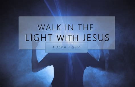 Walk In The Light Of Jesus 1 John 15 10 Fumc