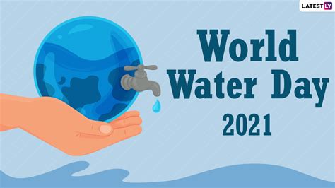 Festivals And Events News World Water Day 2021 Date Theme And
