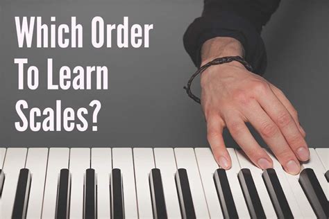 The Best Scales To Learn First On Piano A Helpful Guide