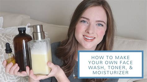 How To Make Your Own Face Wash Toner Moisturizer Diy All Natural