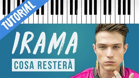 Watch the video for cosa resterà from irama's irama for free, and see the artwork, lyrics and similar artists. TUTORIAL Irama | Cosa Resterà // Piano Tutorial con ...