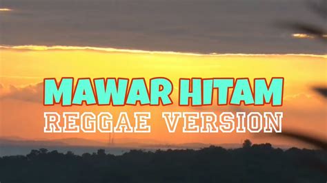 Mawar Hitam Tipe X Reggae Version Youtube Music