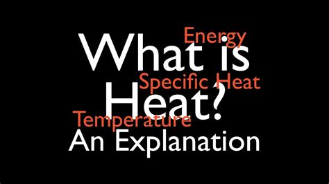 What Is Heat An Explanation Youtube