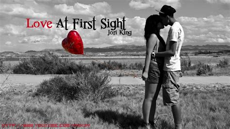 Some scientists do believe that love at first sight can be real for certain people, but staying in love is the deeper challenge. Jori King - Love At First Sight HD + Lyrics - YouTube