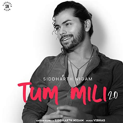 Tum Mili 20 By Siddharth Nigam On Amazon Music Unlimited