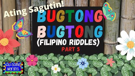 Bugtong Bugtong Part 5 Filipino Riddles Bugtungan Bugtong At