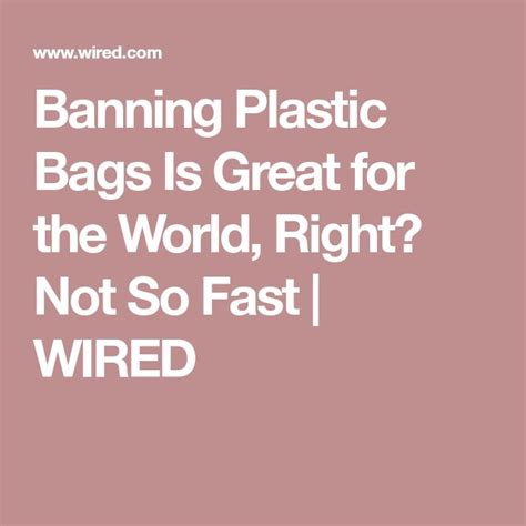 Banning Plastic Bags Is Great For The World Right Not So Fast