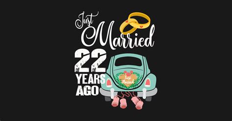 22nd Anniversary Just Married 22 Years Ago 22nd Wedding Anniversary Sticker Teepublic