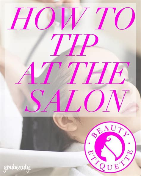 Beauty Etiquette How To Tip At The Salon Salon Services Best Beauty