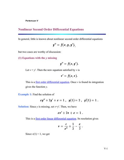 Before tackling second order differential equations, make sure you are familiar with the various methods for solving first order differential equations. Nonlinear Second Order Differential Equations