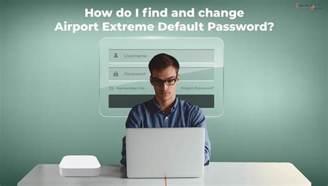How Do I Find And Change Airport Extreme Default Password