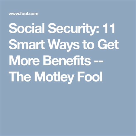 Social Security 11 Smart Ways To Get More Benefits The Motley Fool