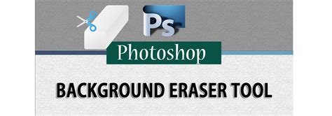 The Background Eraser Tool In Photoshop To Erase Background Photoshop