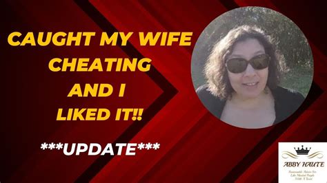 Caught My Wife Cheating And I Liked It Update Youtube