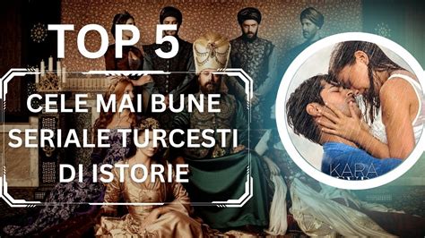 Top Cele Mai Bune Seriale Turcesti Din Istorie Youtube