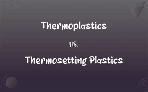 What Are The Main Differences Between Thermoplastic And Thermosetting