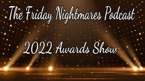 The Friday Nightmares Podcast 2022 Awards Show Legionpodcasts