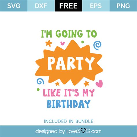 Free Im Going To Party Like Its My Birthday Svg Cut File