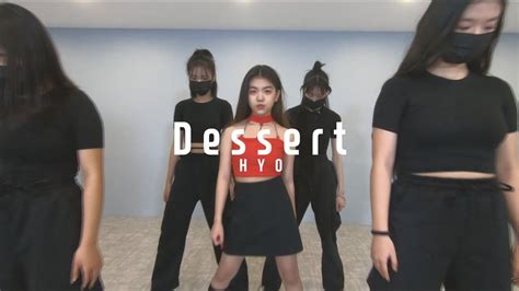 Dessert Hyo1 오디션 클래스 고릴라크루댄스학원 죽전점 Youtube