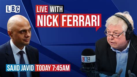 Nick Ferrari Speaks To Sajid Javid Watch Live Youtube