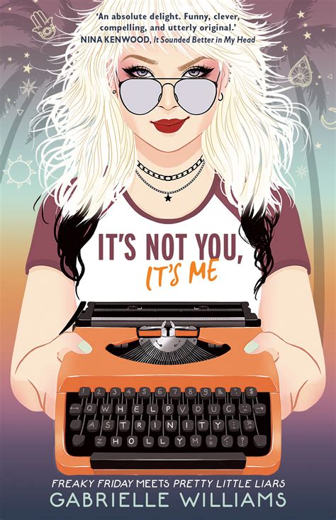 Its Not You Its Me By Gabrielle Williams Great Escape Books