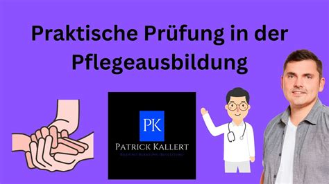 Ablauf Der Praktischen Pr Fung In Der Pflegeausbildung Examen Youtube