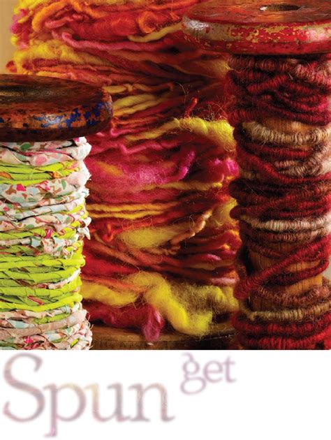 Get Spun The Step By Step Guide To Spinning Art Yarns Scribd