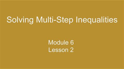 Module 6 Lesson 2 Solving Multi Step Inequalities Youtube